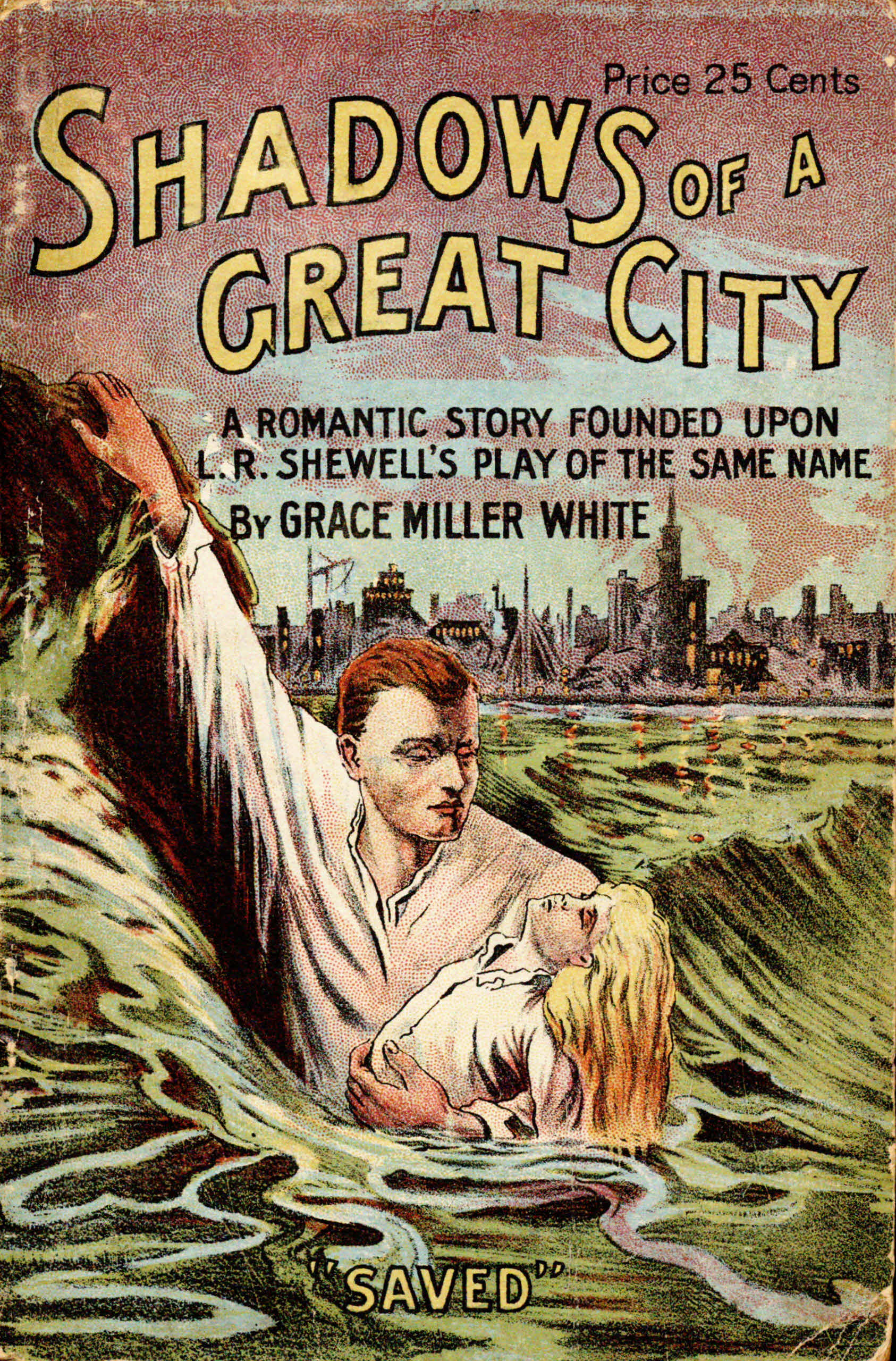 The shadows of a great city: A romantic story The shadows of a great city: A romantic story