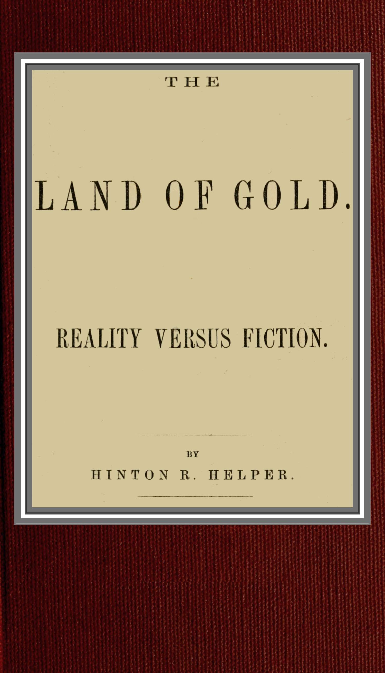 The land of gold; reality versus fiction The land of gold; reality versus fiction