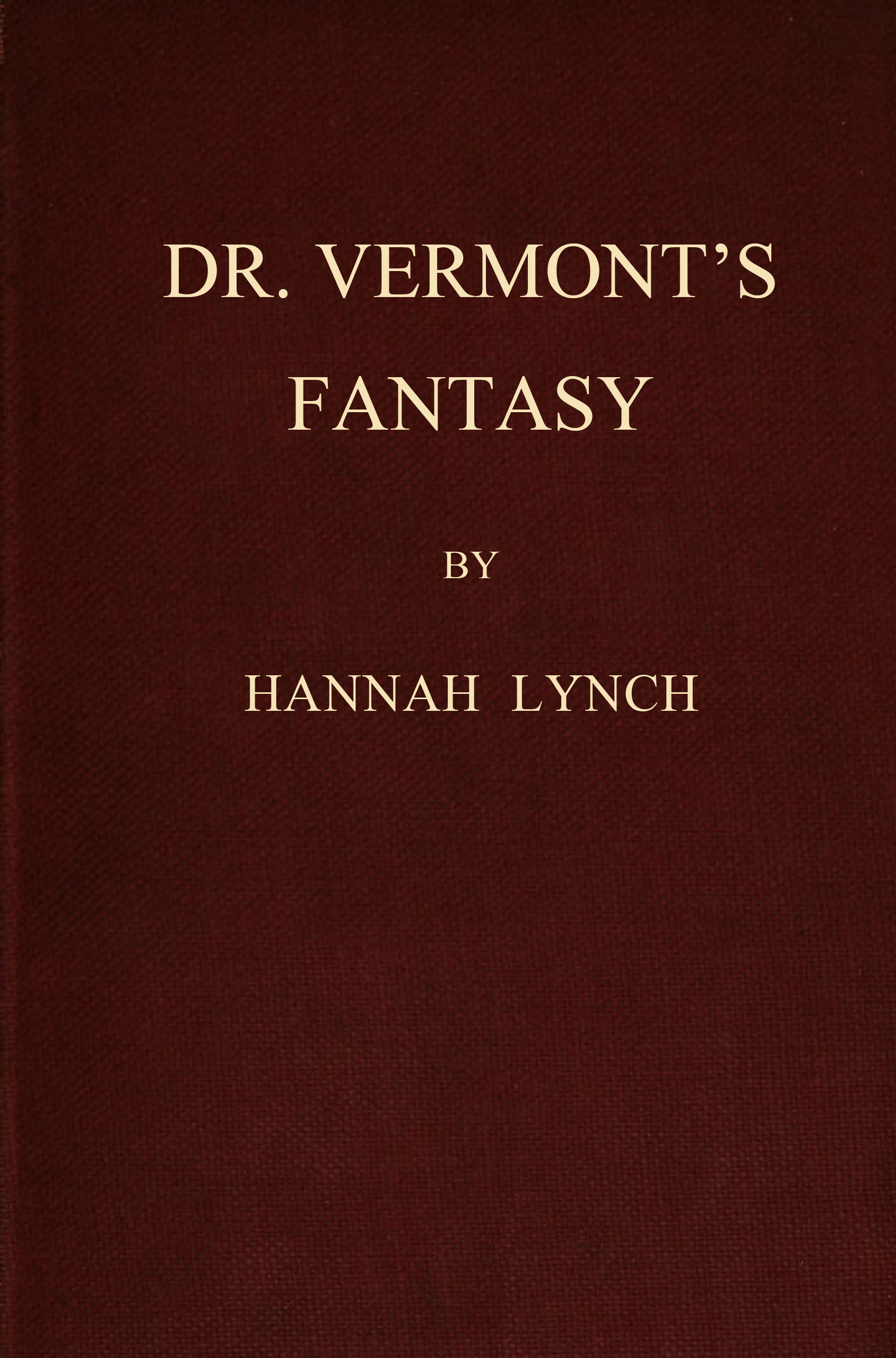 Dr. Vermont's fantasy, and other stories Dr. Vermont's fantasy, and other stories
