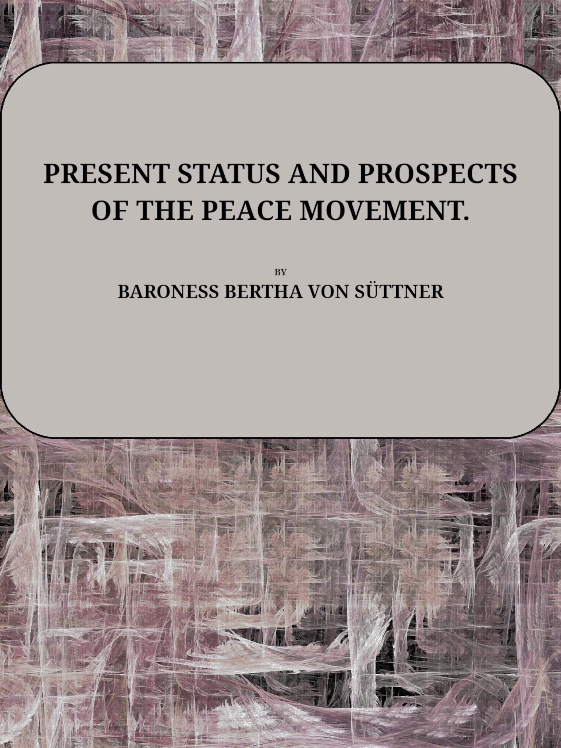 Present status and prospects of the Peace Movement Present status and prospects of the Peace Movement