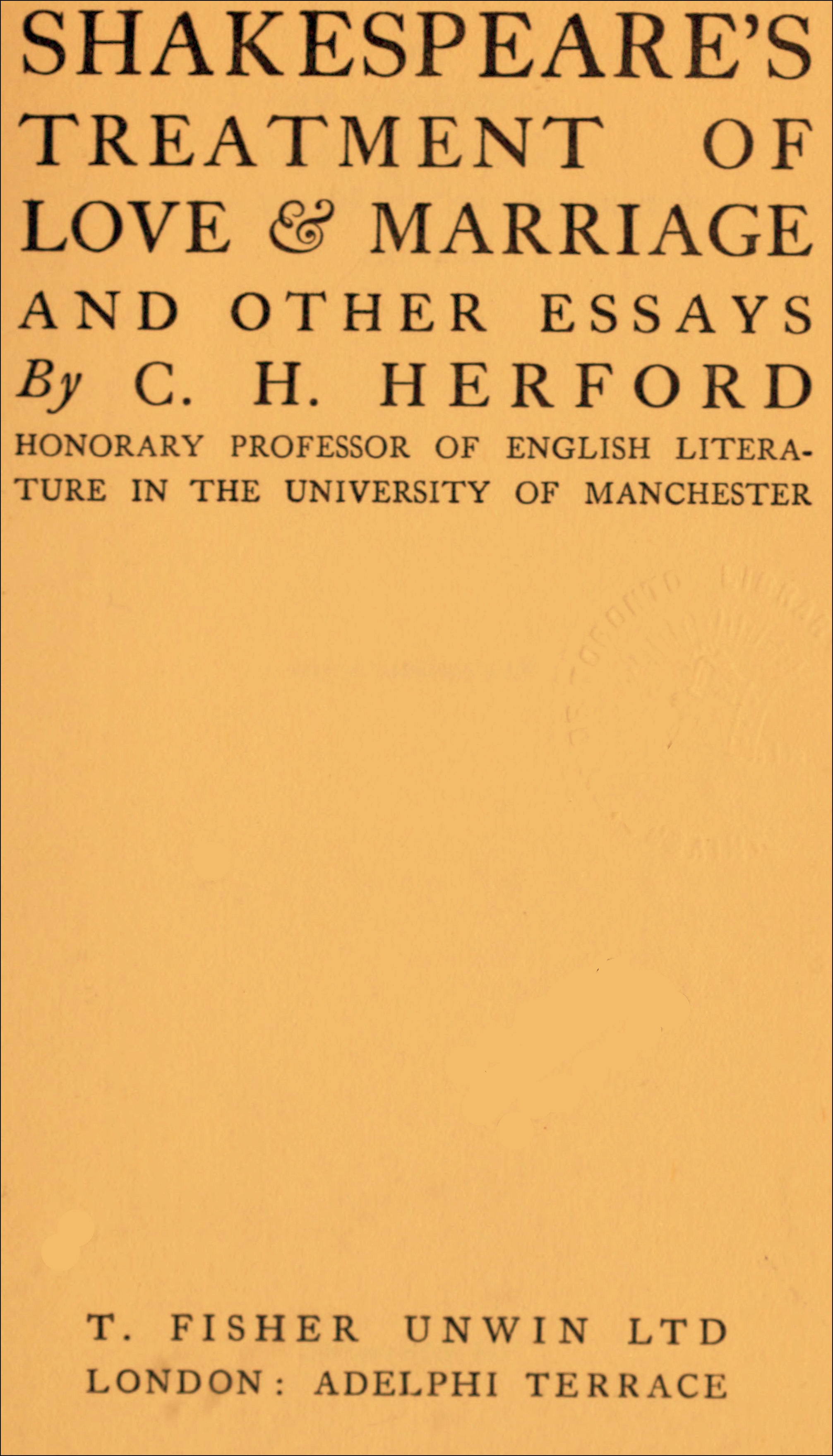 Shakespeare's treatment of love & marriage, and other essays