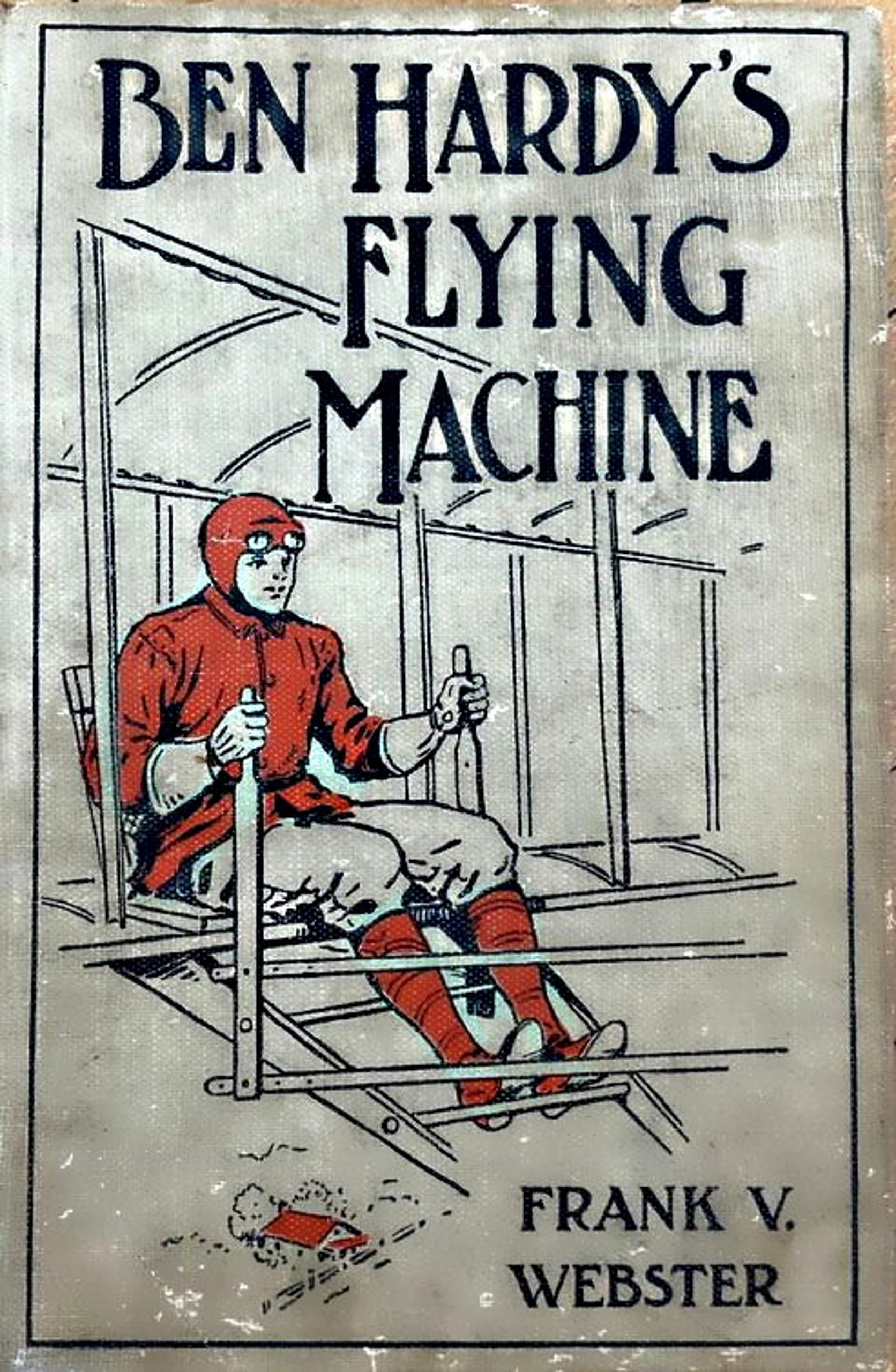 Ben Hardy's flying machine; or, Making a record for himself Ben Hardy's flying machine; or, Making a record for himself