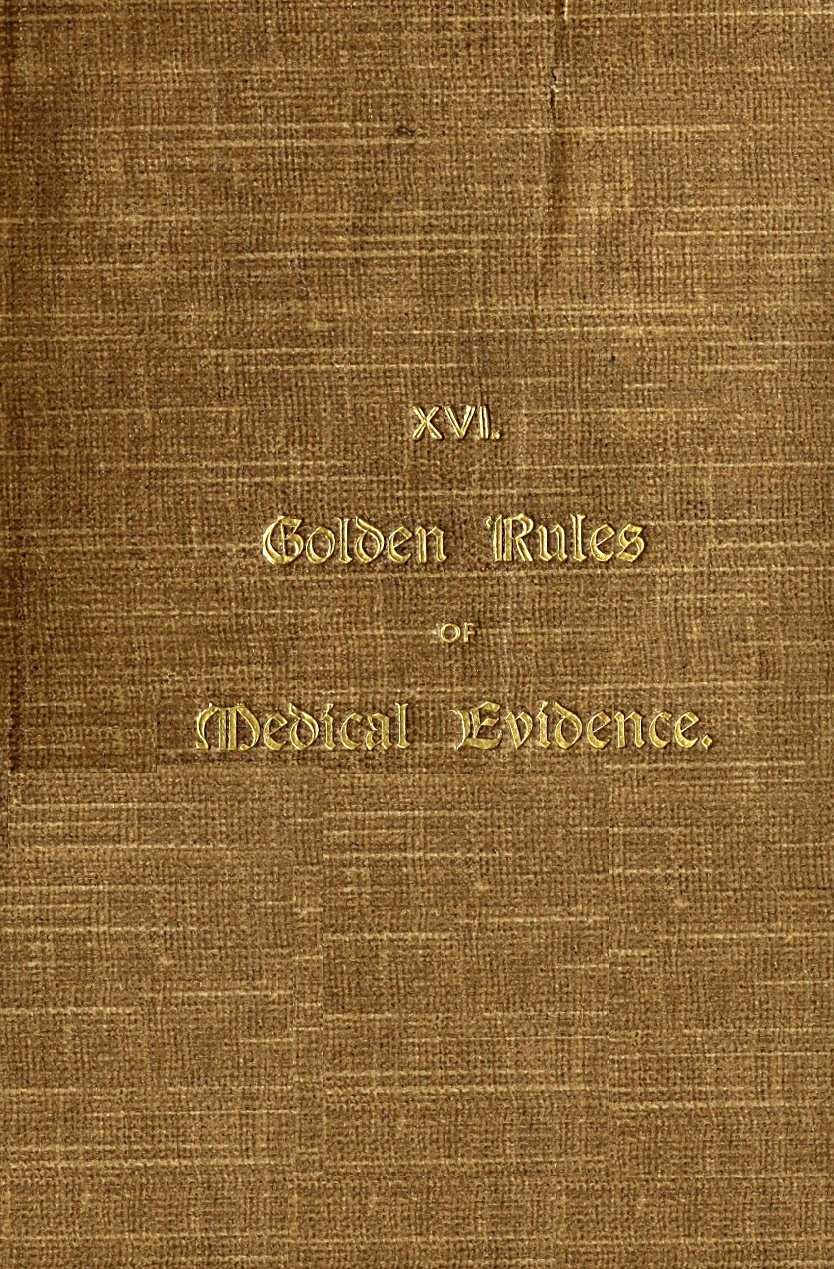 Golden rules of medical evidence Golden rules of medical evidence