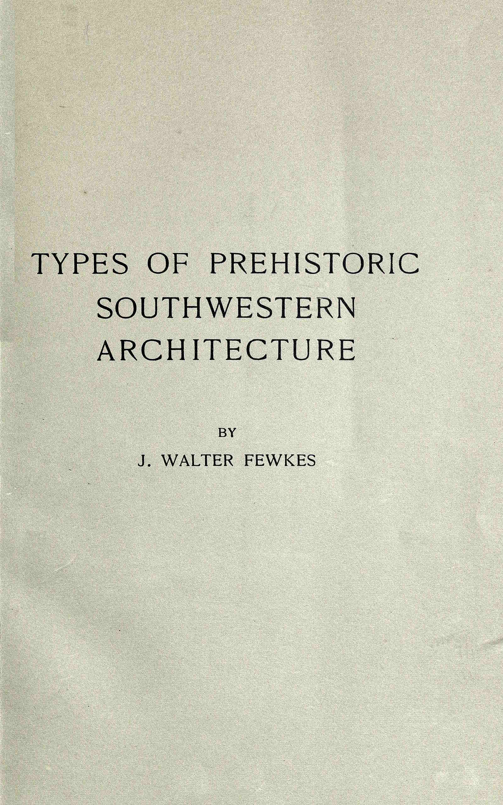 Types of prehistoric Southwestern architecture Types of prehistoric Southwestern architecture