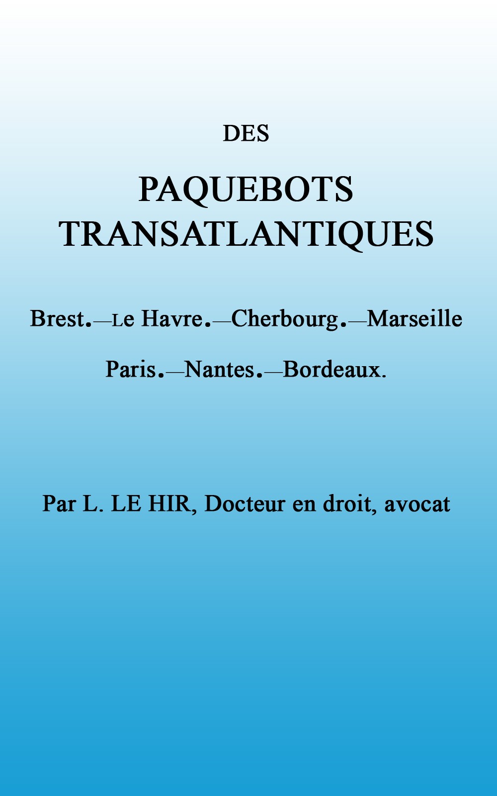 Des paquebots transatlantiques

