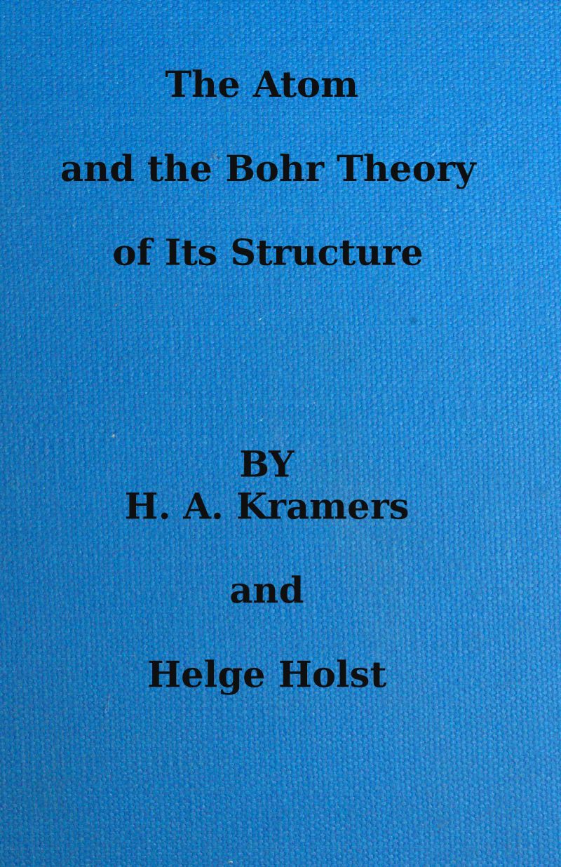 The atom and the Bohr theory of its structure The atom and the Bohr theory of its structure