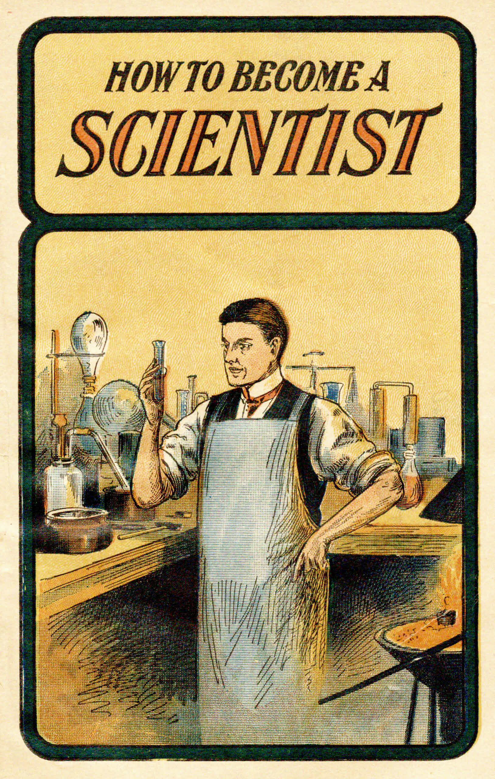How to become a scientist How to become a scientist