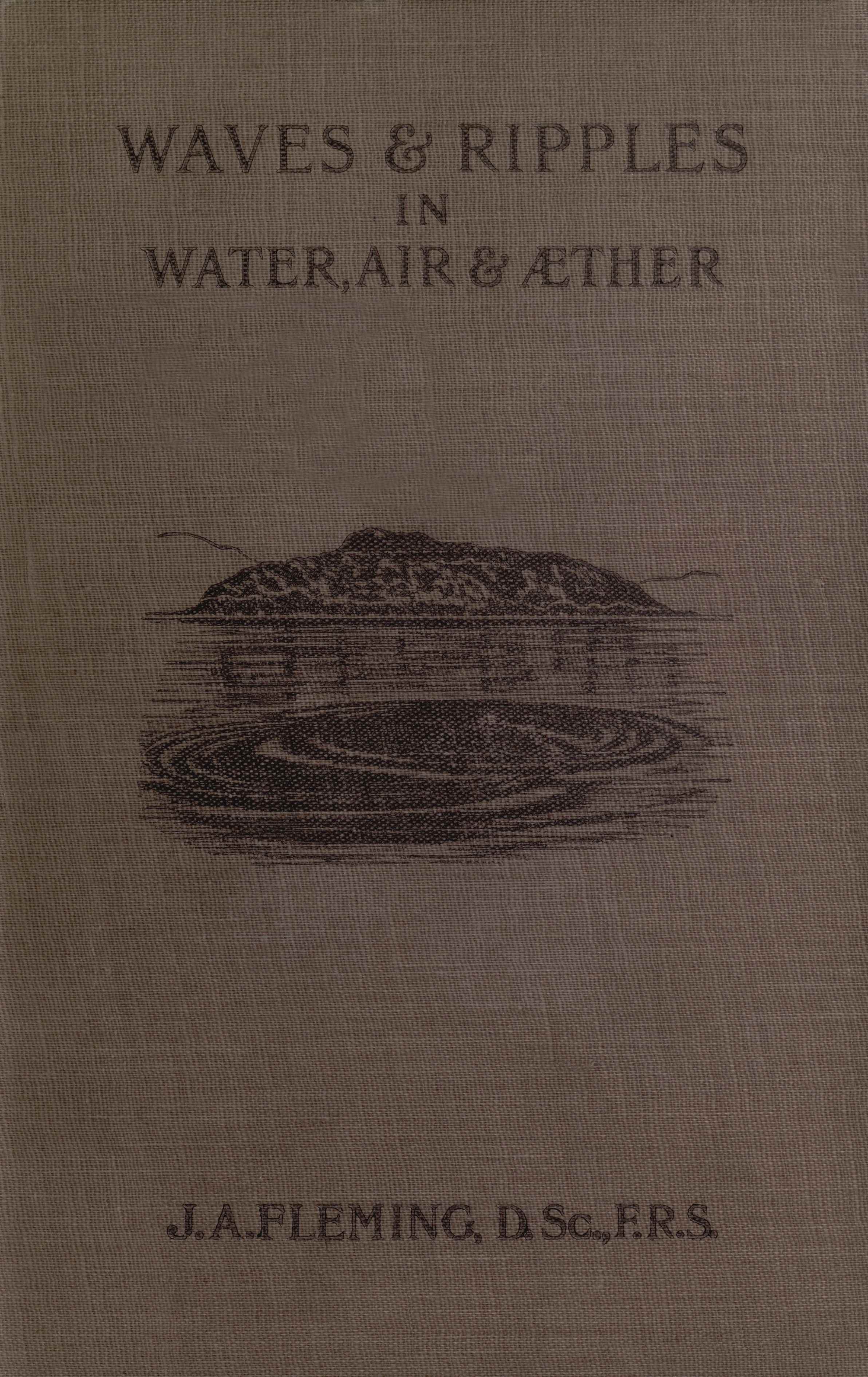 Waves and ripples in water, air, and æther Waves and ripples in water, air, and æther