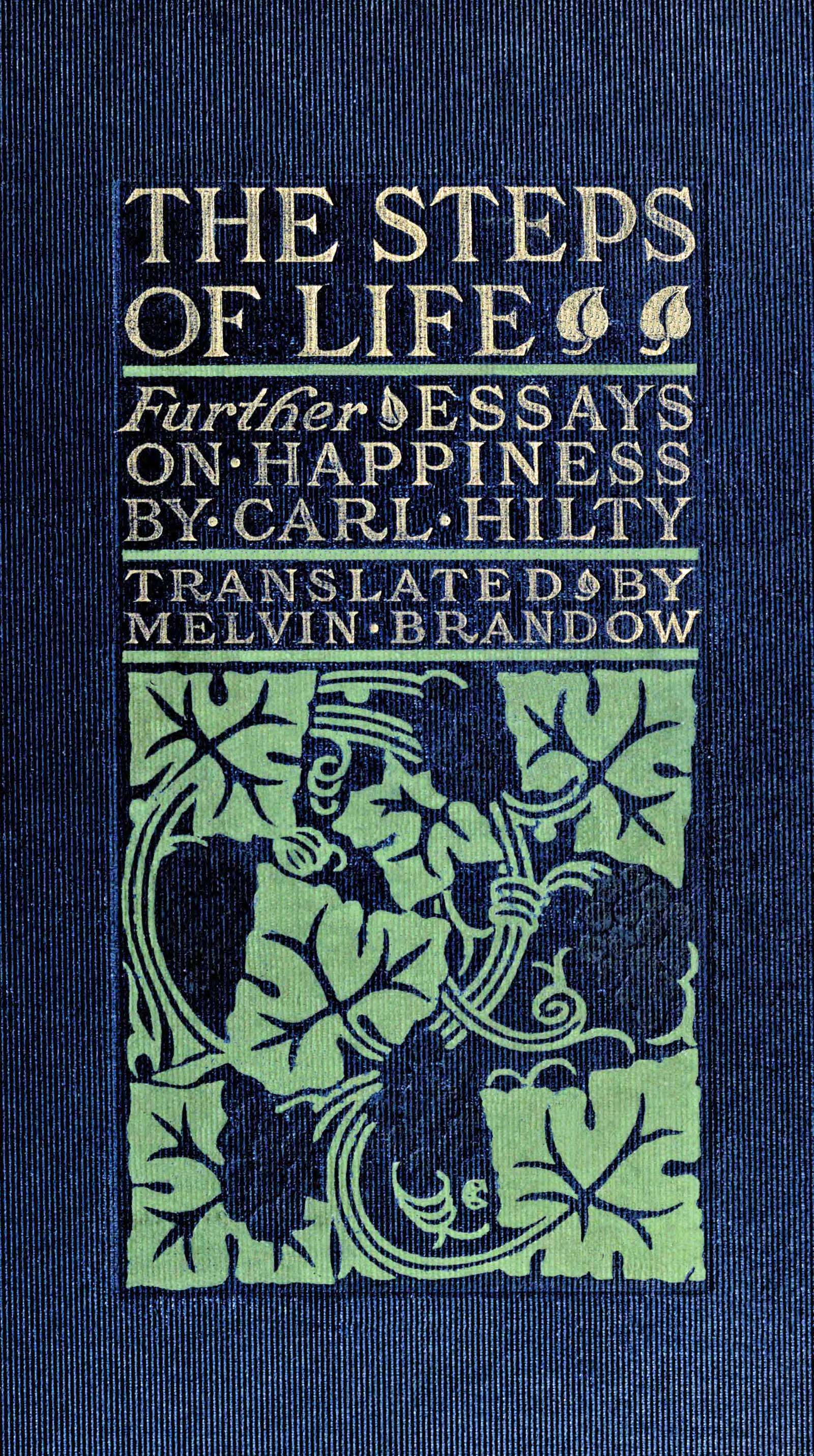 The steps of life: further essays on happiness The steps of life: further essays on happiness